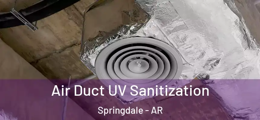  Air Duct UV Sanitization Springdale - AR