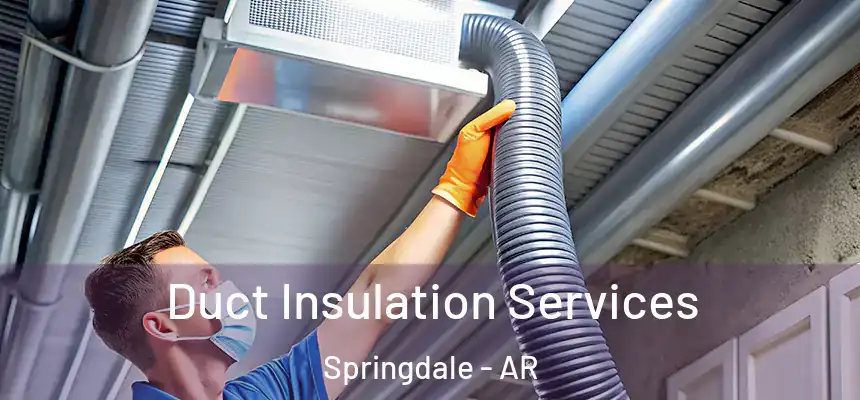  Duct Insulation Services Springdale - AR
